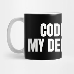 Coding is my dedication Mug